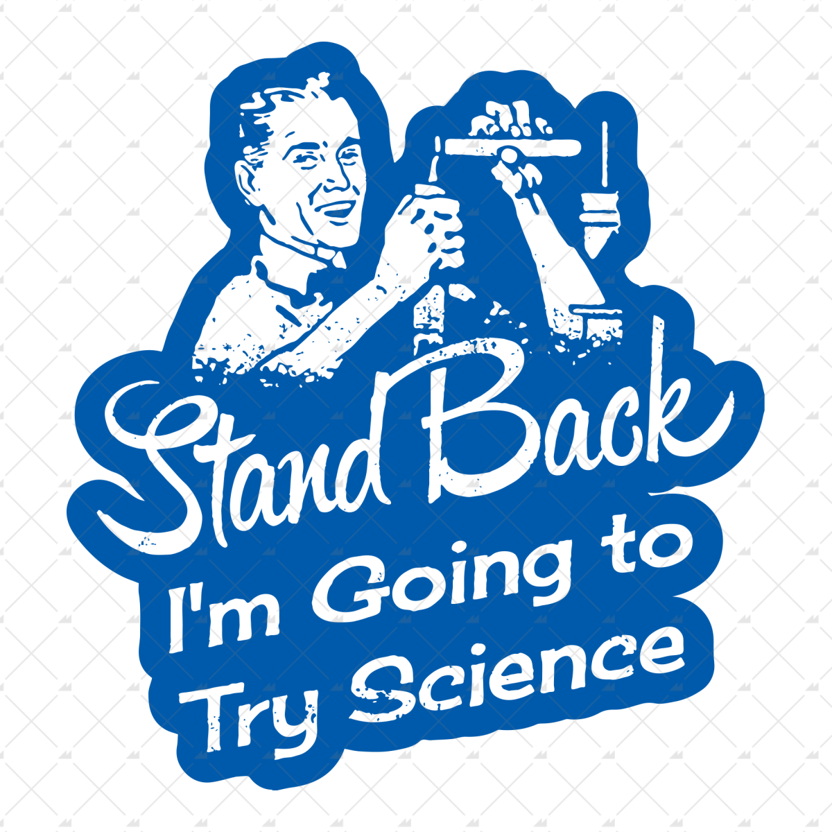 Stand Back I'm Going to Try Science - Sticker