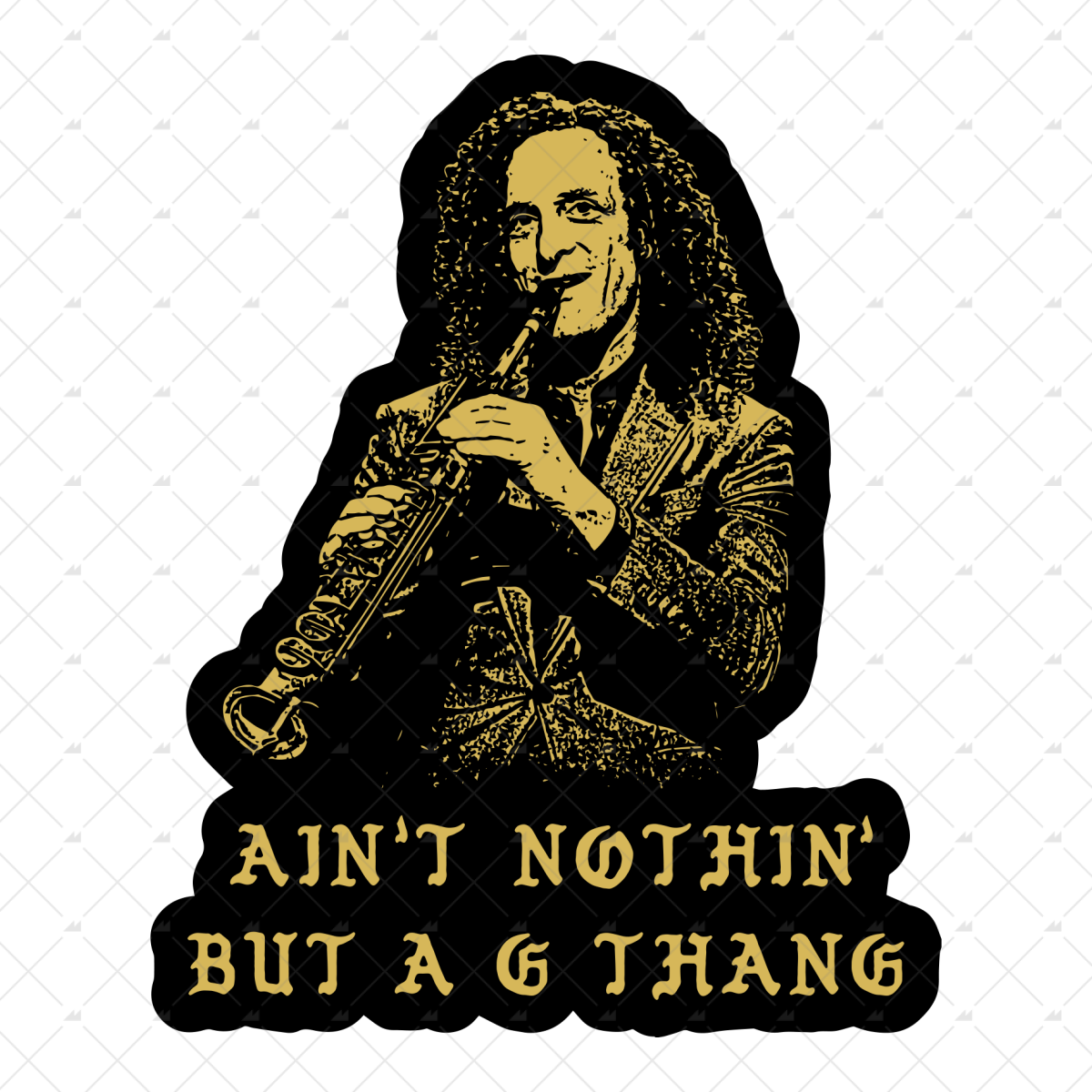 Ain't Nothin But a G Thang - Sticker