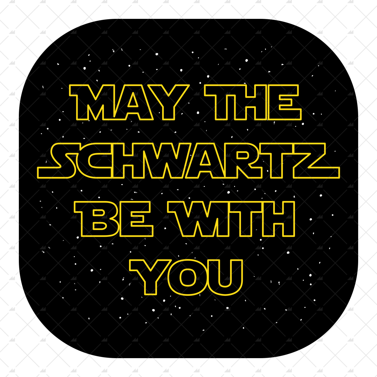 May The Schwartz Be With You - Sticker