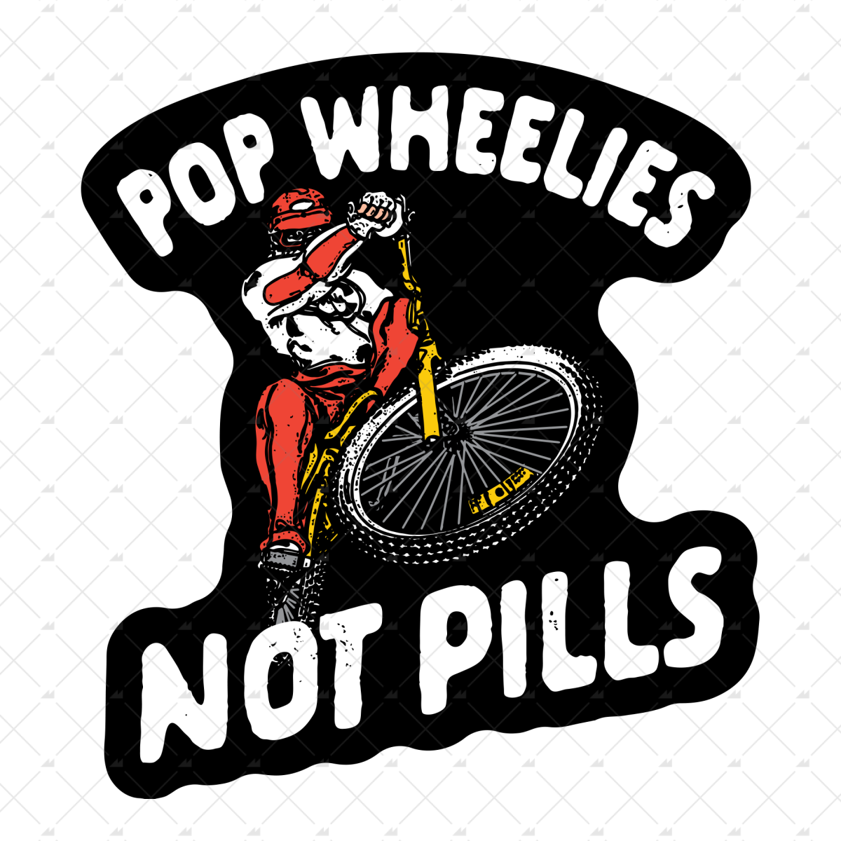 Pop Wheelies Not Pills - Sticker