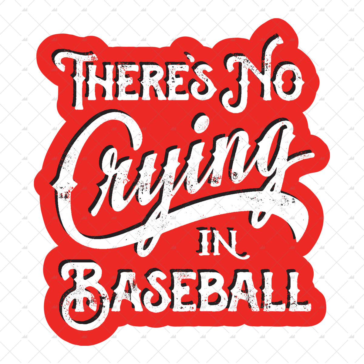 There's No Crying in Baseball - Sticker