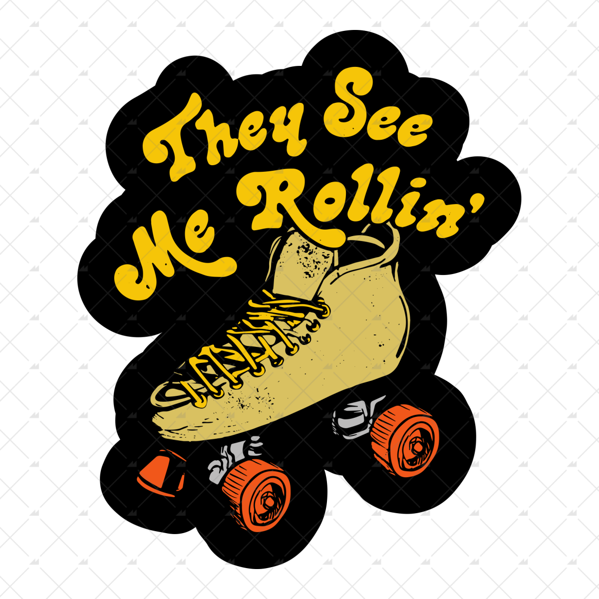 They See Me Rollin' Skates - Sticker