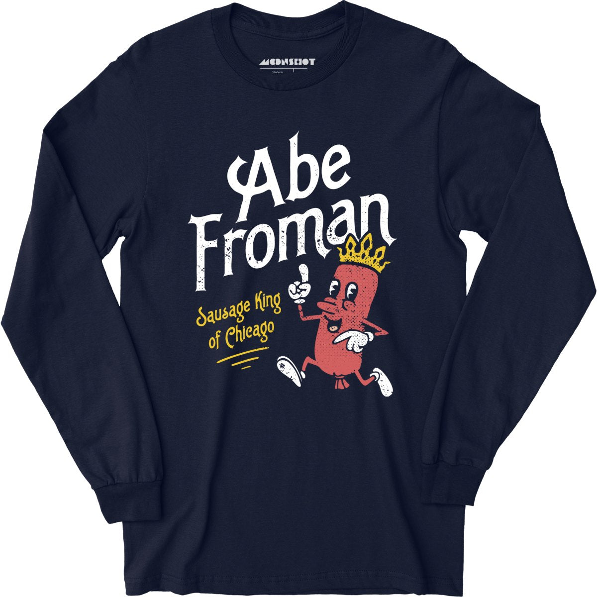 Abe Froman - Sausage King of Chicago - Long Sleeve T-Shirt