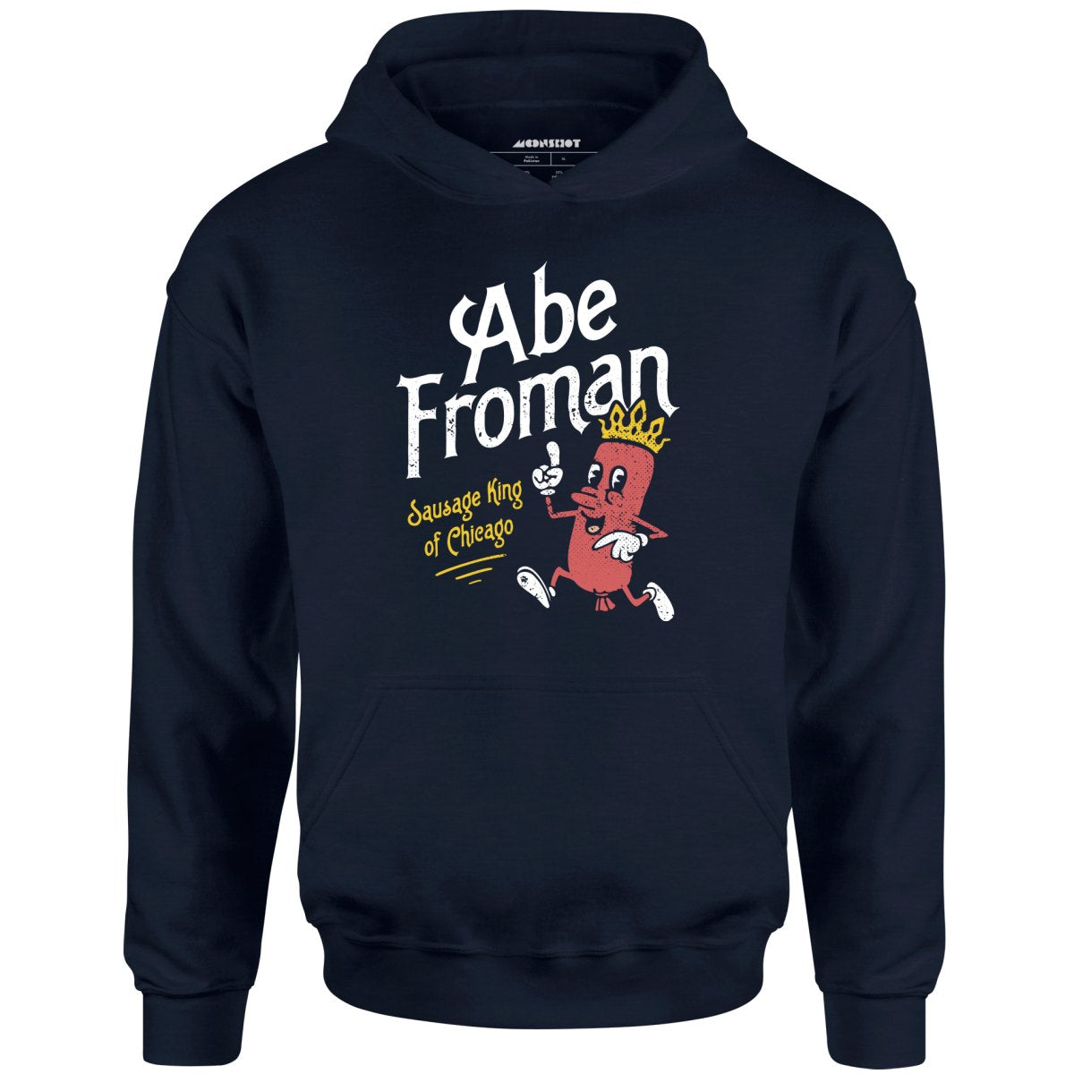 Abe Froman - Sausage King of Chicago - Unisex Hoodie