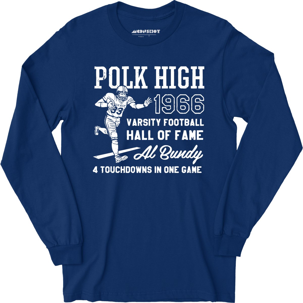 Al Bundy - 1966 Polk High Varsity Football Hall of Fame - Long Sleeve T-Shirt