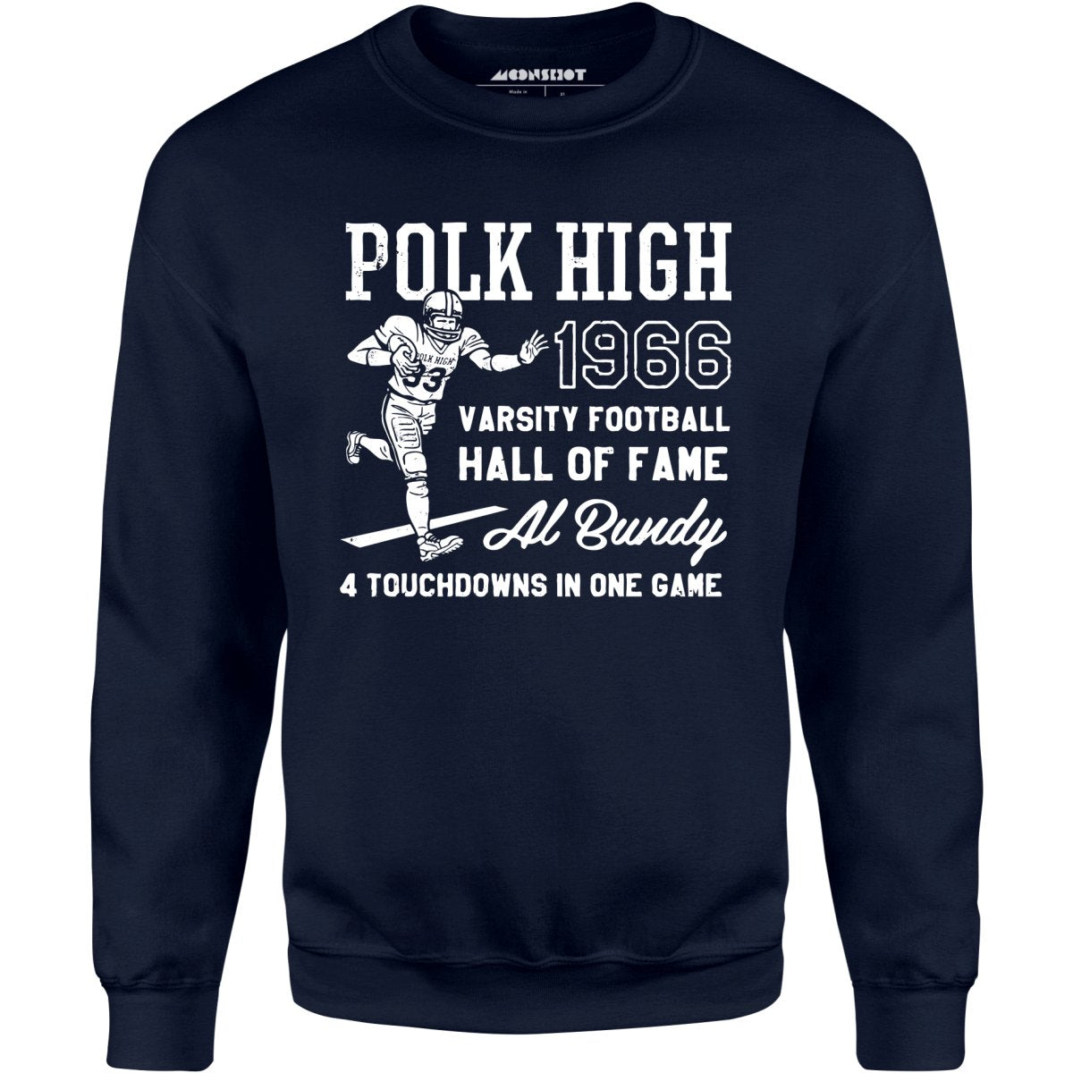 Al Bundy - 1966 Polk High Varsity Football Hall of Fame - Unisex Sweatshirt