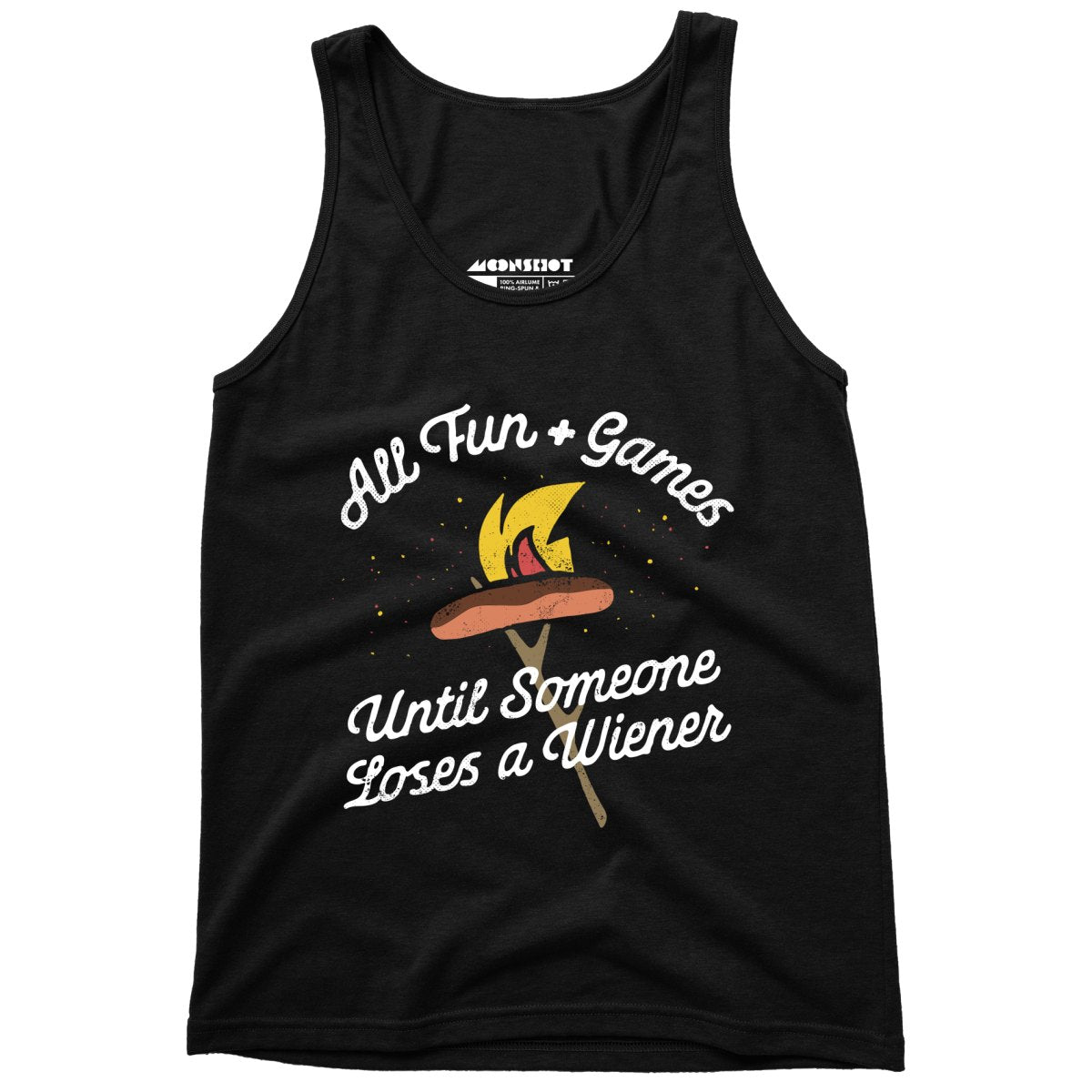 All Fun & Games Until Someone Loses a Wiener - Unisex Tank Top