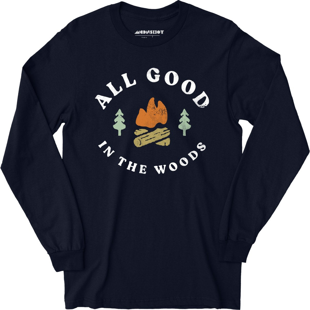 All Good in The Woods - Long Sleeve T-Shirt