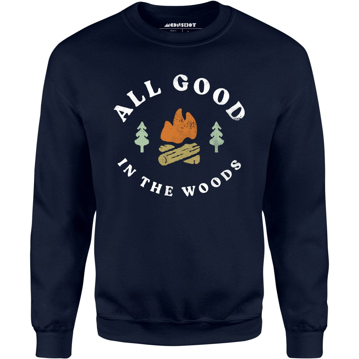 All Good in The Woods - Unisex Sweatshirt