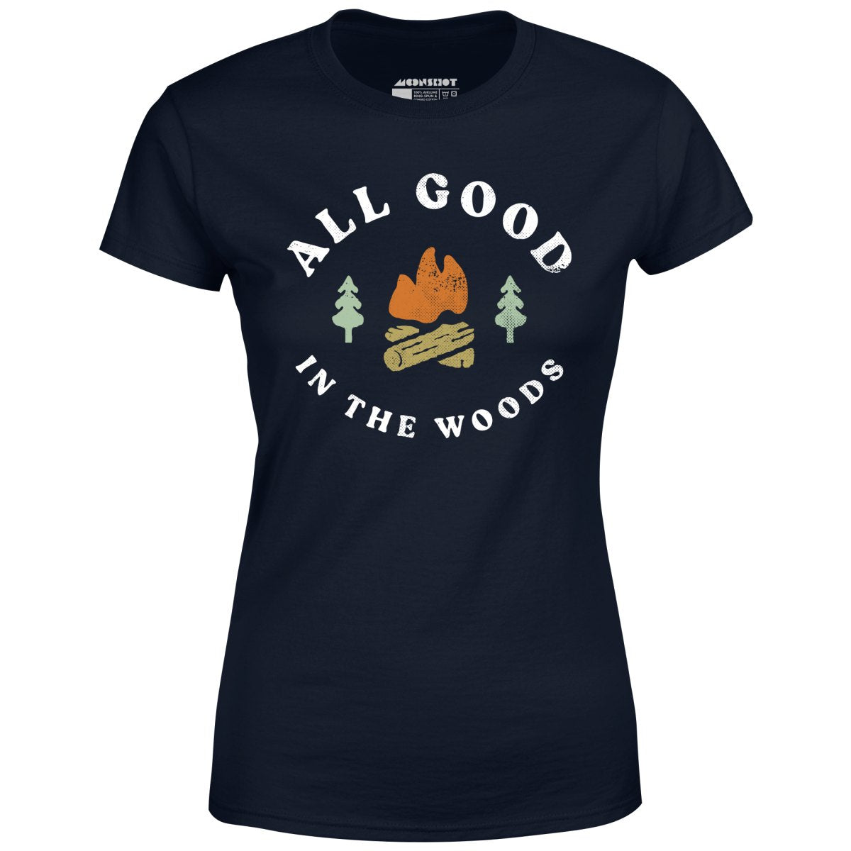 All Good in The Woods - Women's T-Shirt