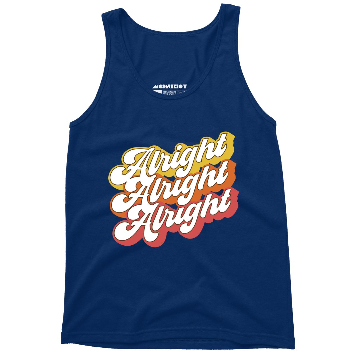 Alright Alright Alright - Unisex Tank Top