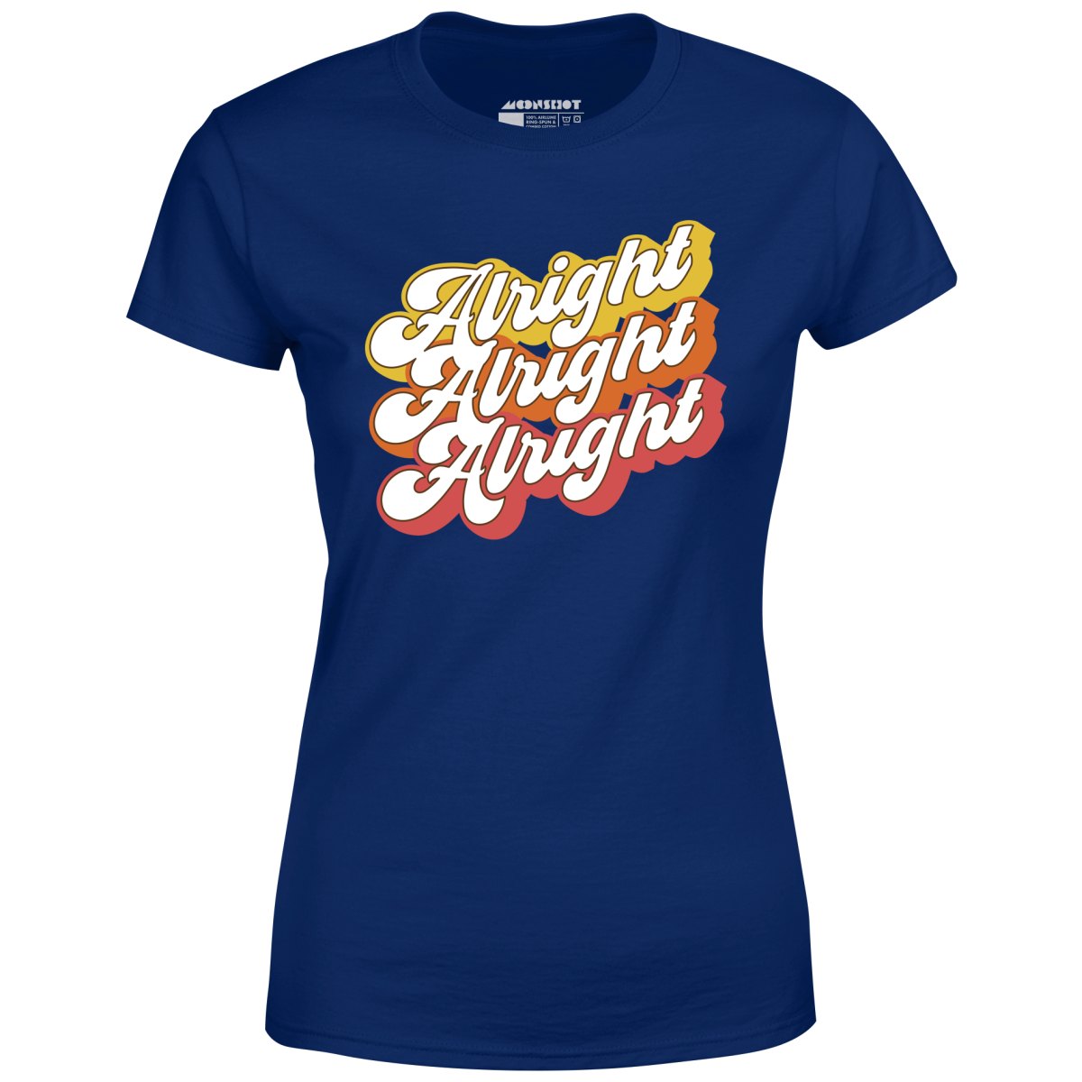 Alright Alright Alright - Women's T-Shirt
