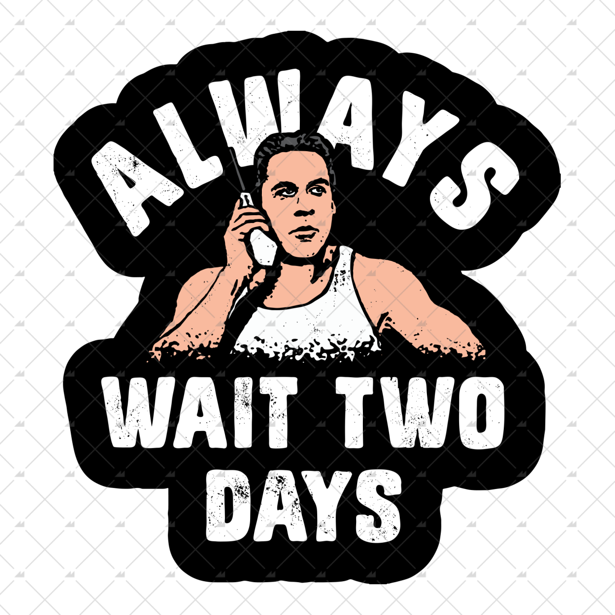 Always Wait Two Days - Sticker