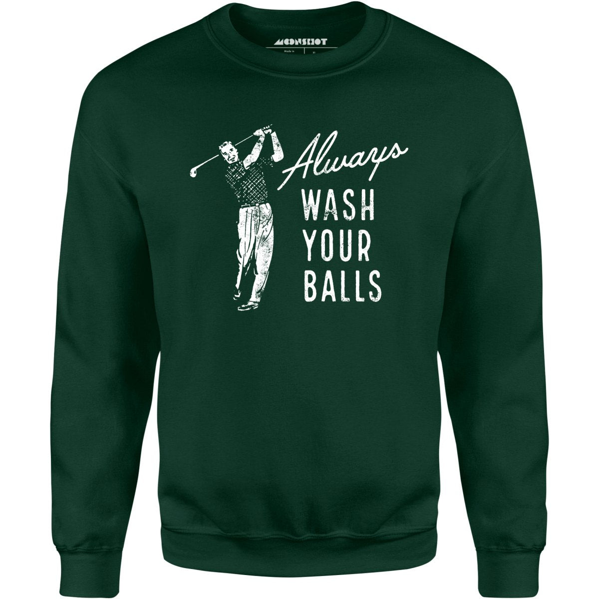 Always Wash Your Balls - Unisex Sweatshirt