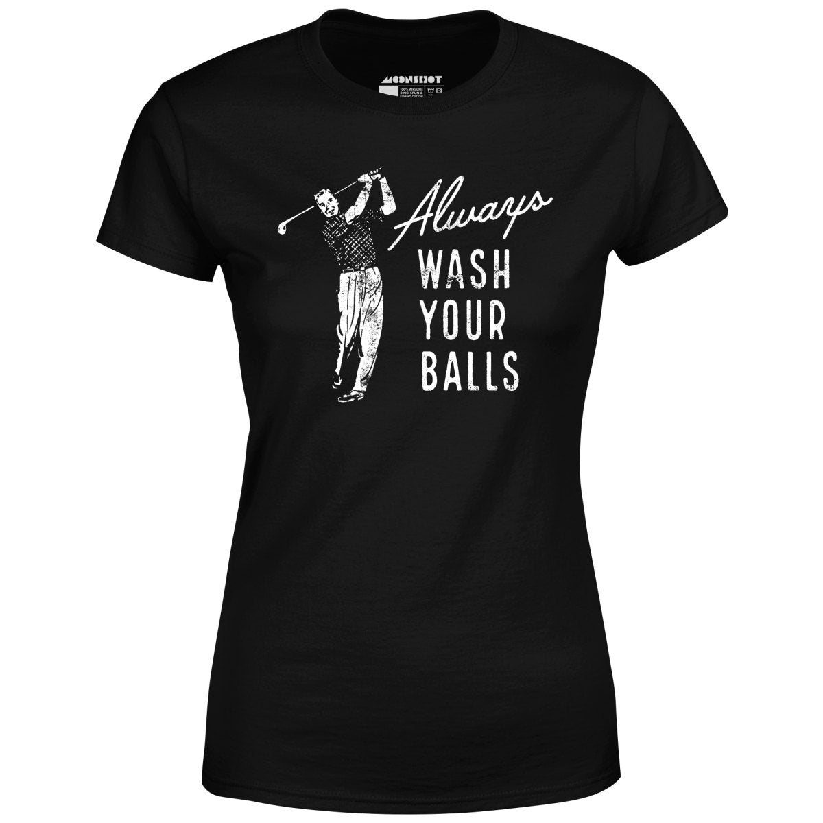 Always Wash Your Balls - Women's T-Shirt