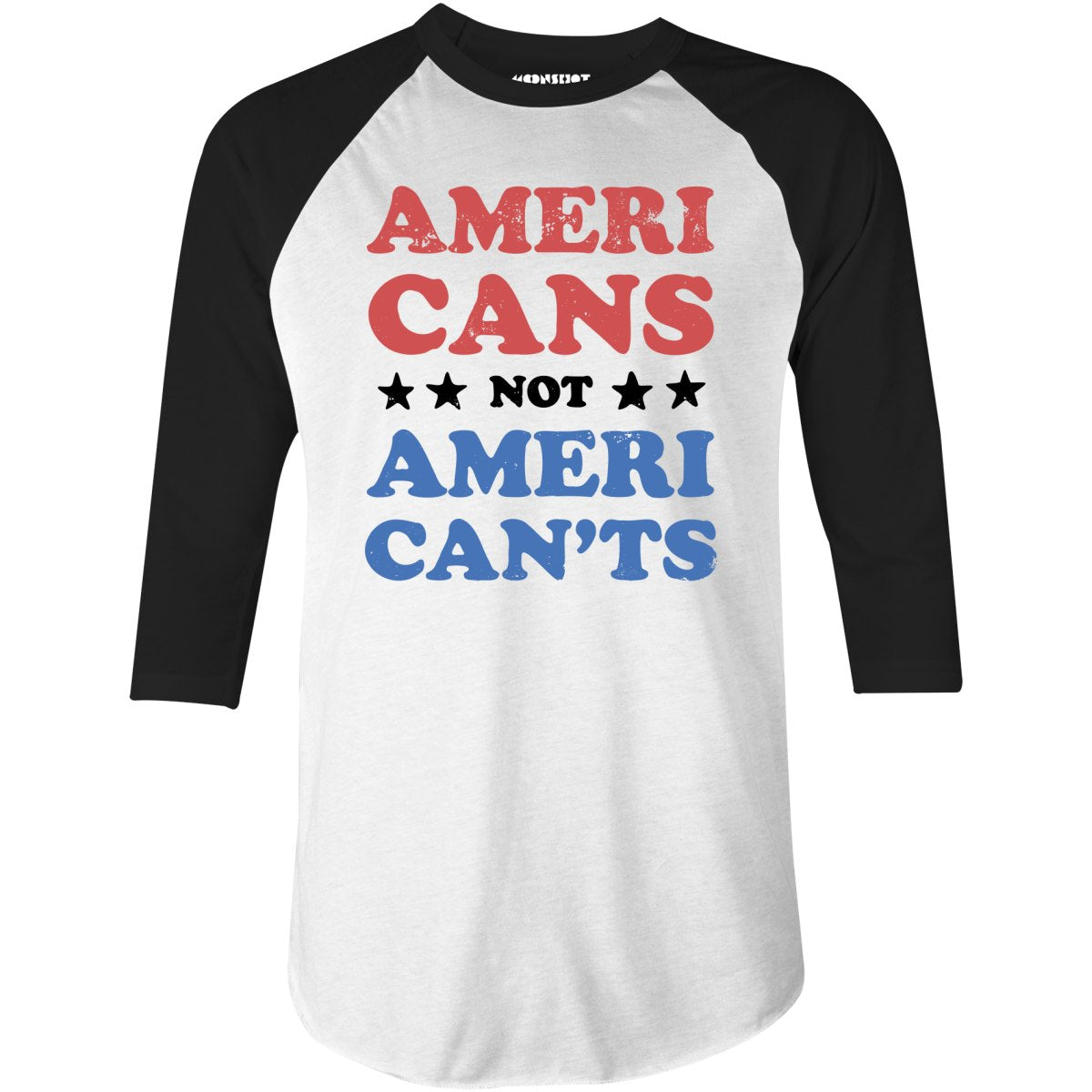 Americans Not American'ts - 3/4 Sleeve Raglan T-Shirt