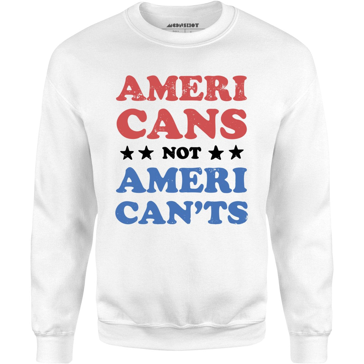 Americans Not American'ts - Unisex Sweatshirt