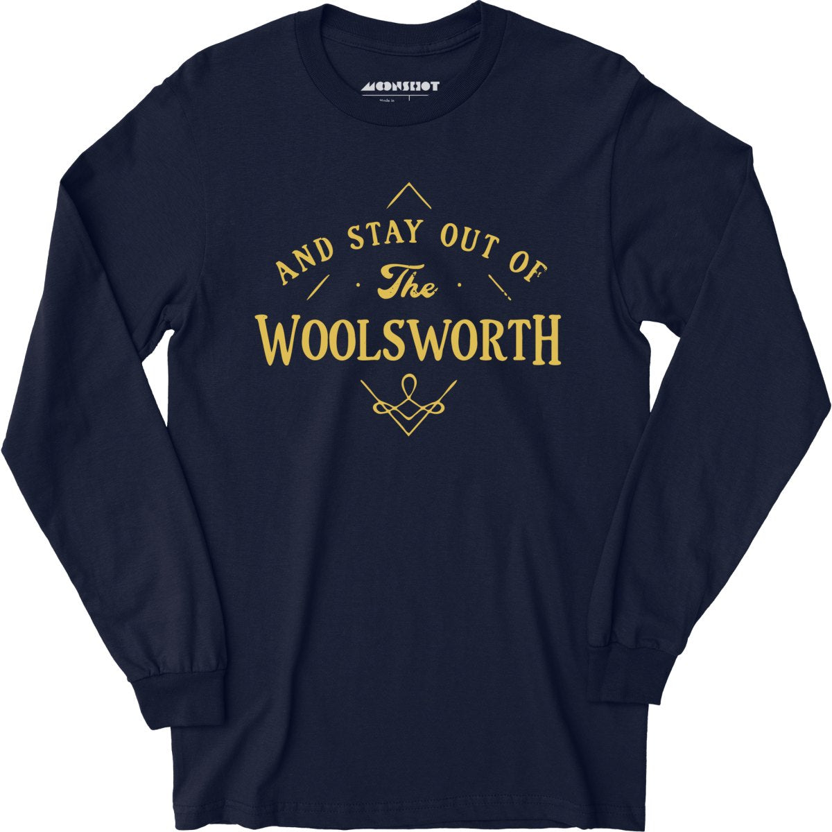 And Stay Out of The Woolsworth - Long Sleeve T-Shirt