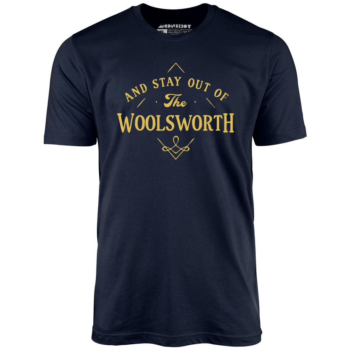 And Stay Out of The Woolsworth - Unisex T-Shirt