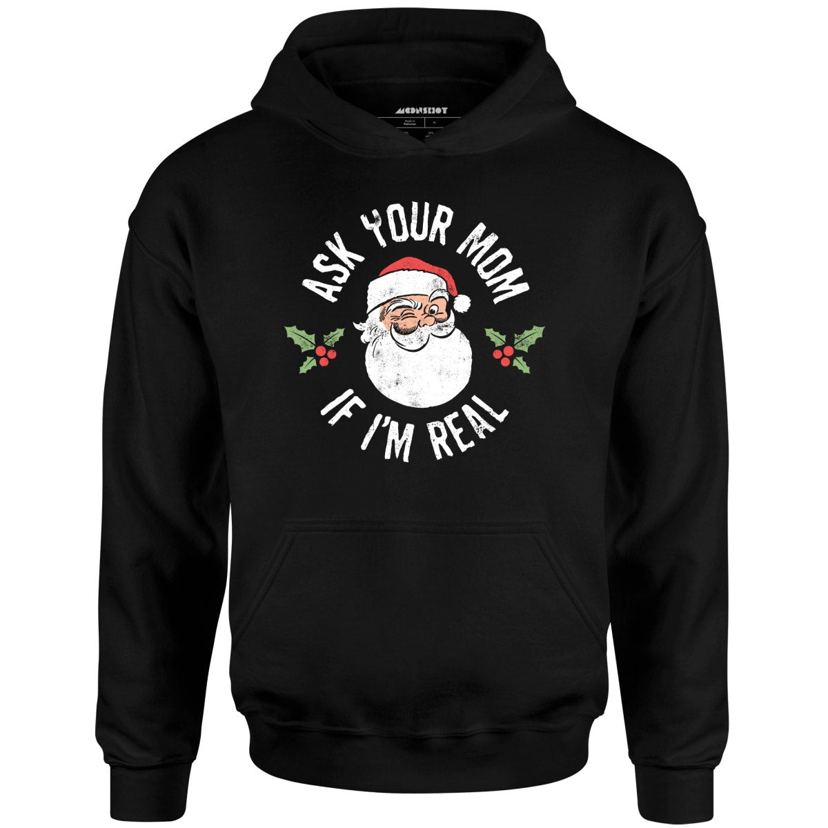 Ask Your Mom if I'm Real - Unisex Hoodie