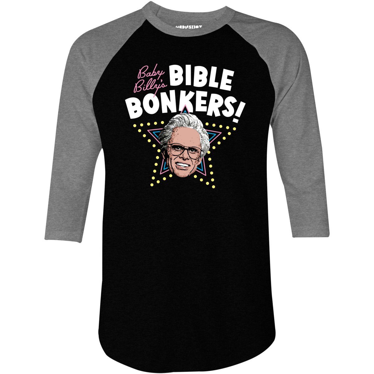 Baby Billy's Bible Bonkers - 3/4 Sleeve Raglan T-Shirt