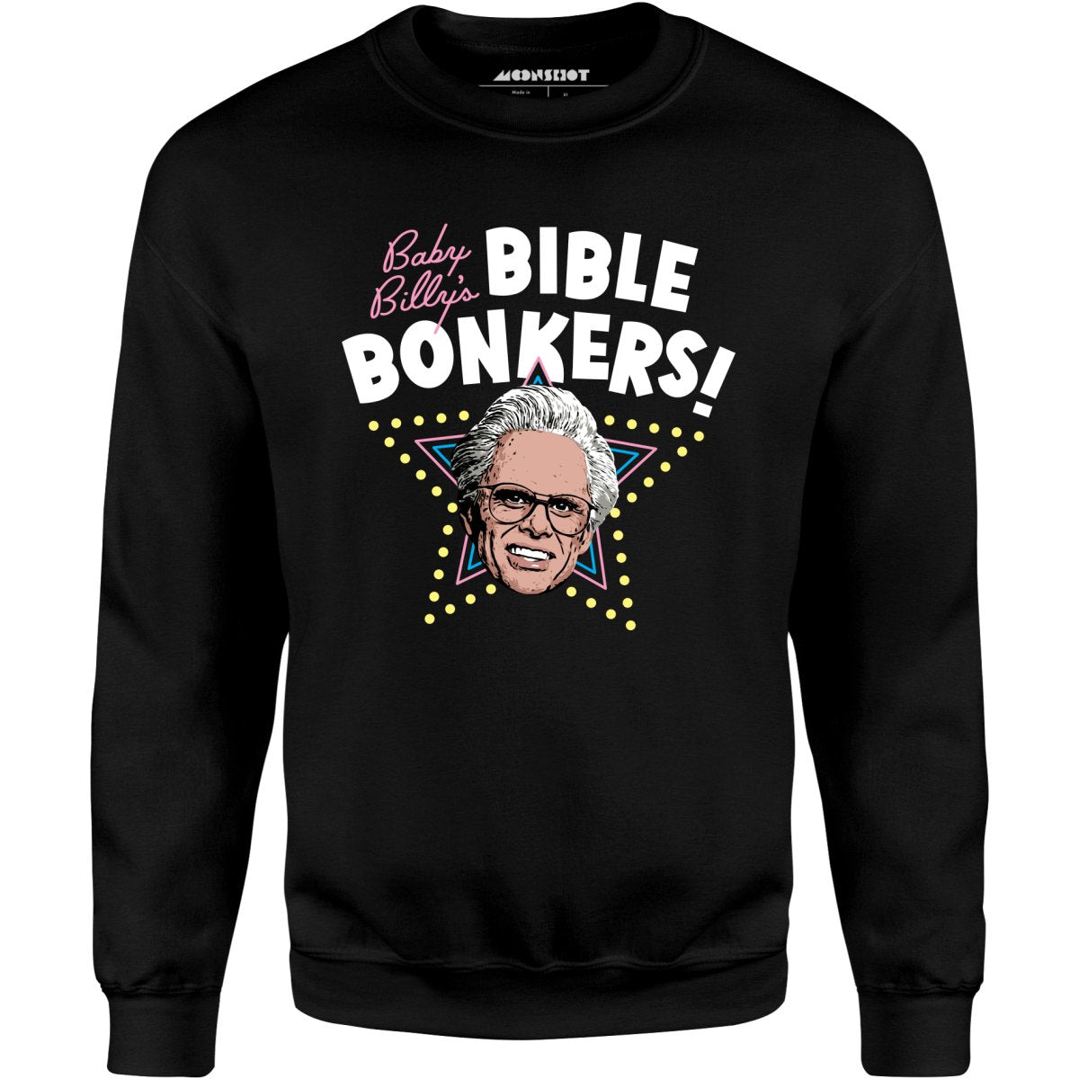 Baby Billy's Bible Bonkers - Unisex Sweatshirt