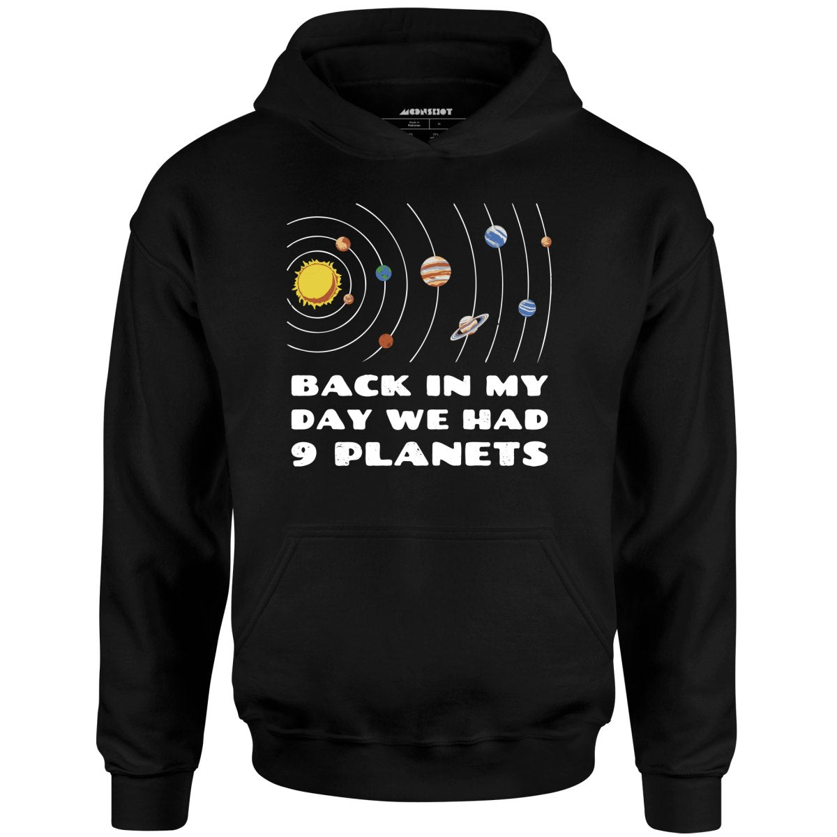 Back in My Day We Had 9 Planets - Unisex Hoodie