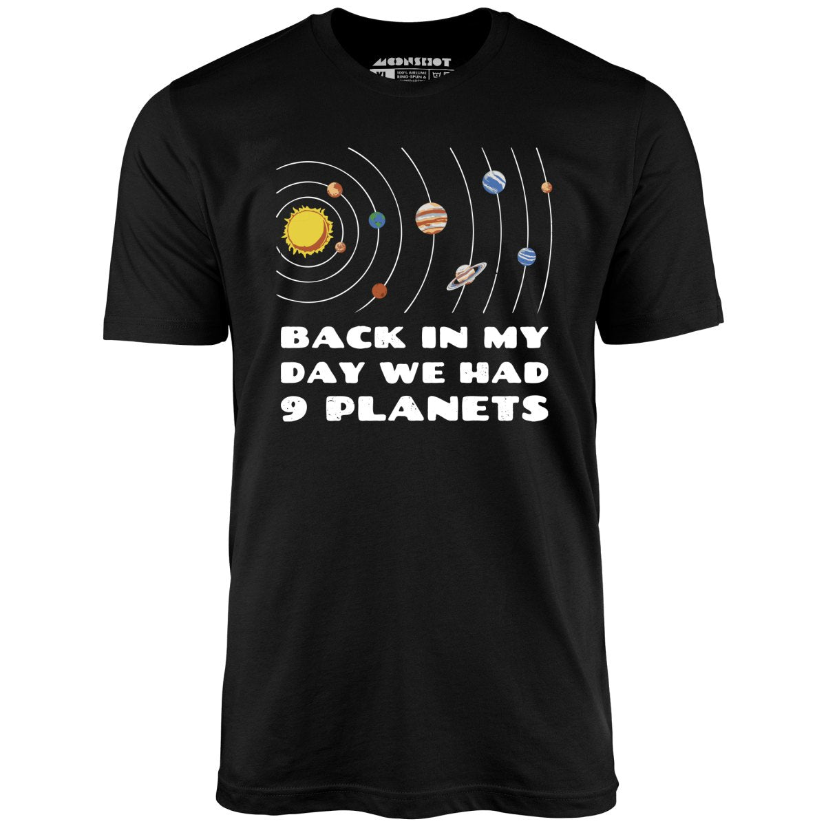 Back in My Day We Had 9 Planets - Unisex T-Shirt