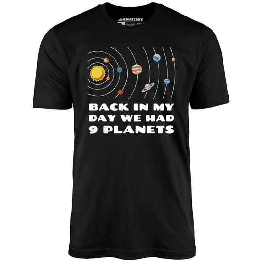 Back in My Day We Had 9 Planets - Black - Full Front