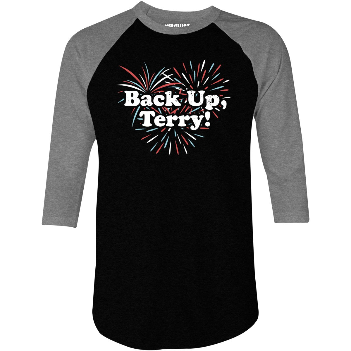 Back Up, Terry! - 3/4 Sleeve Raglan T-Shirt