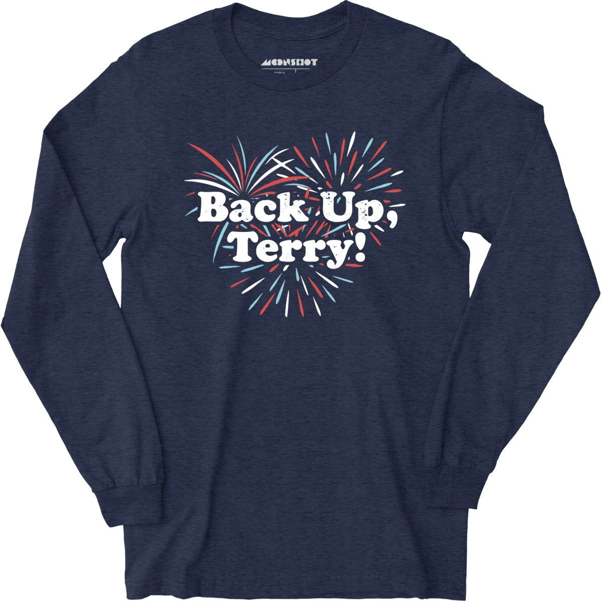 Back Up, Terry! - Long Sleeve T-Shirt
