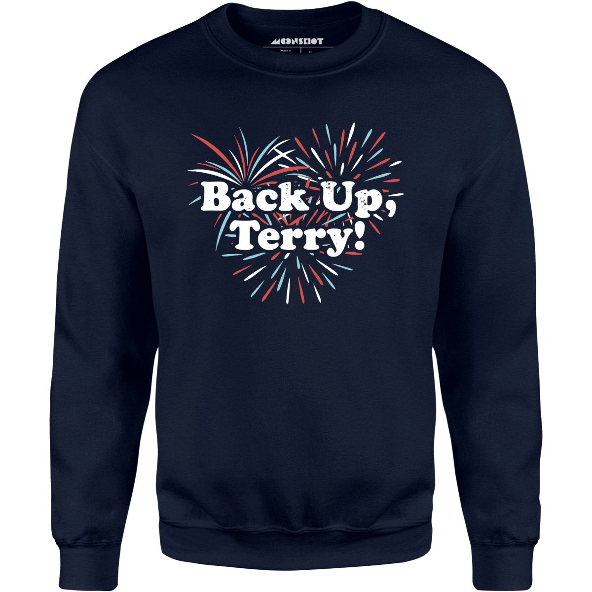 Back Up, Terry! - Unisex Sweatshirt
