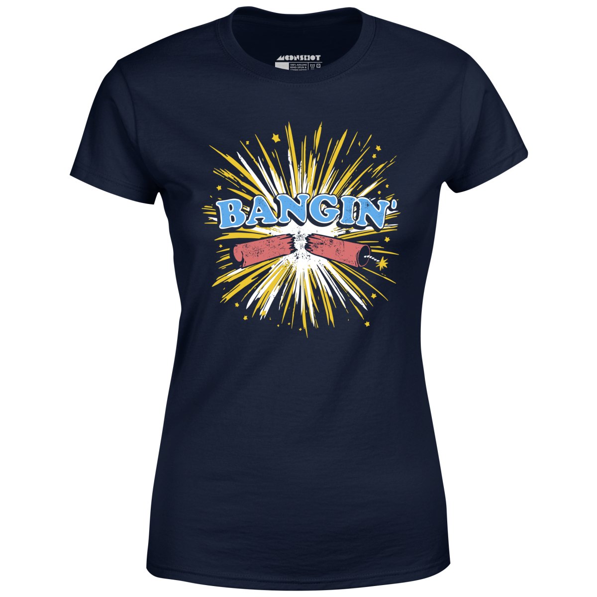 Bangin' - Women's T-Shirt