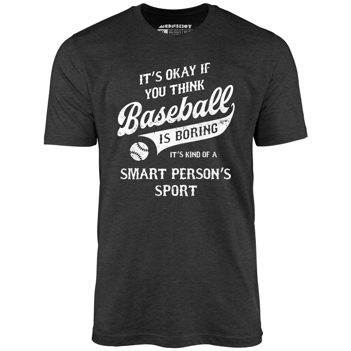 Baseball - Smart Person's Sport - Unisex T-Shirt