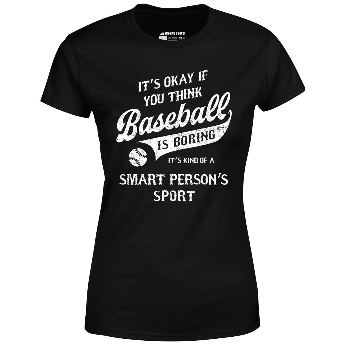 Baseball - Smart Person's Sport - Women's T-Shirt