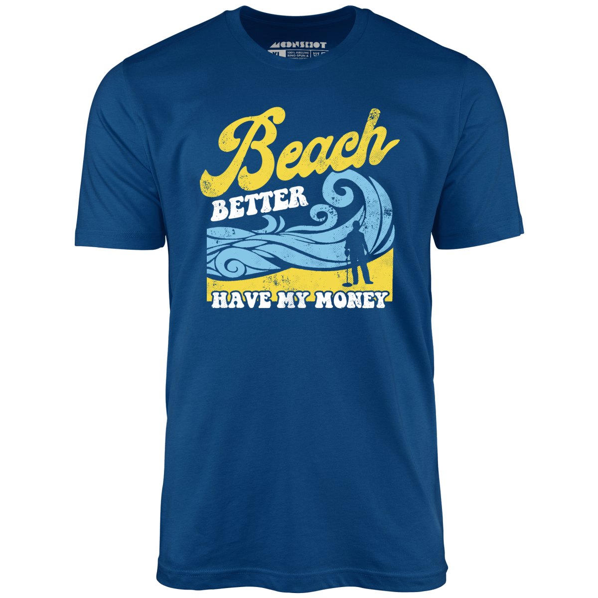 Beach Better Have My Money v2 - Unisex T-Shirt