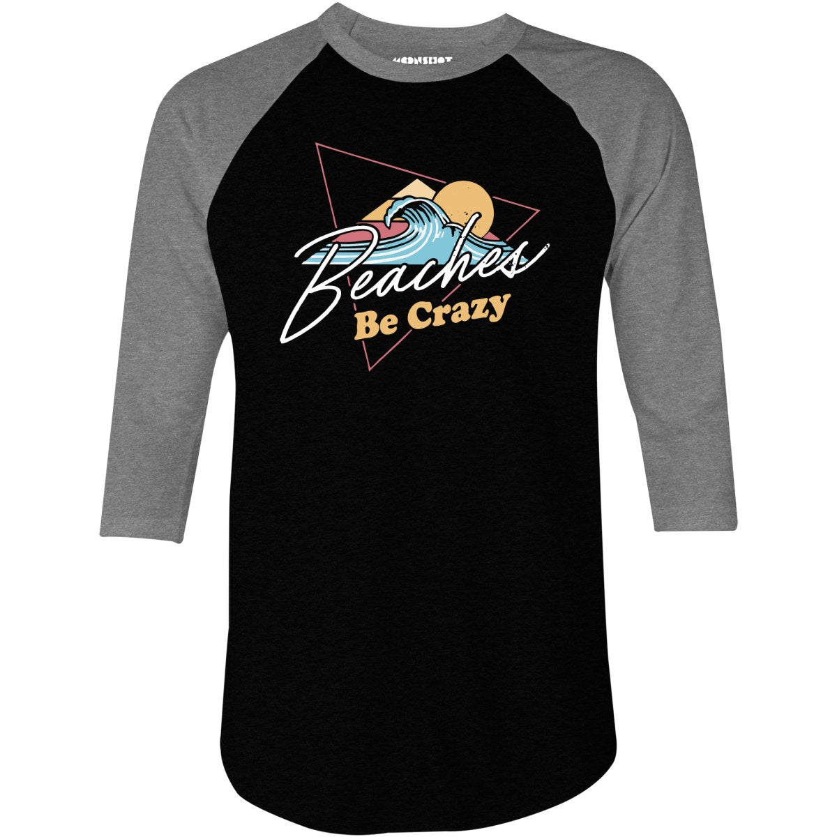 Beaches Be Crazy - 3/4 Sleeve Raglan T-Shirt