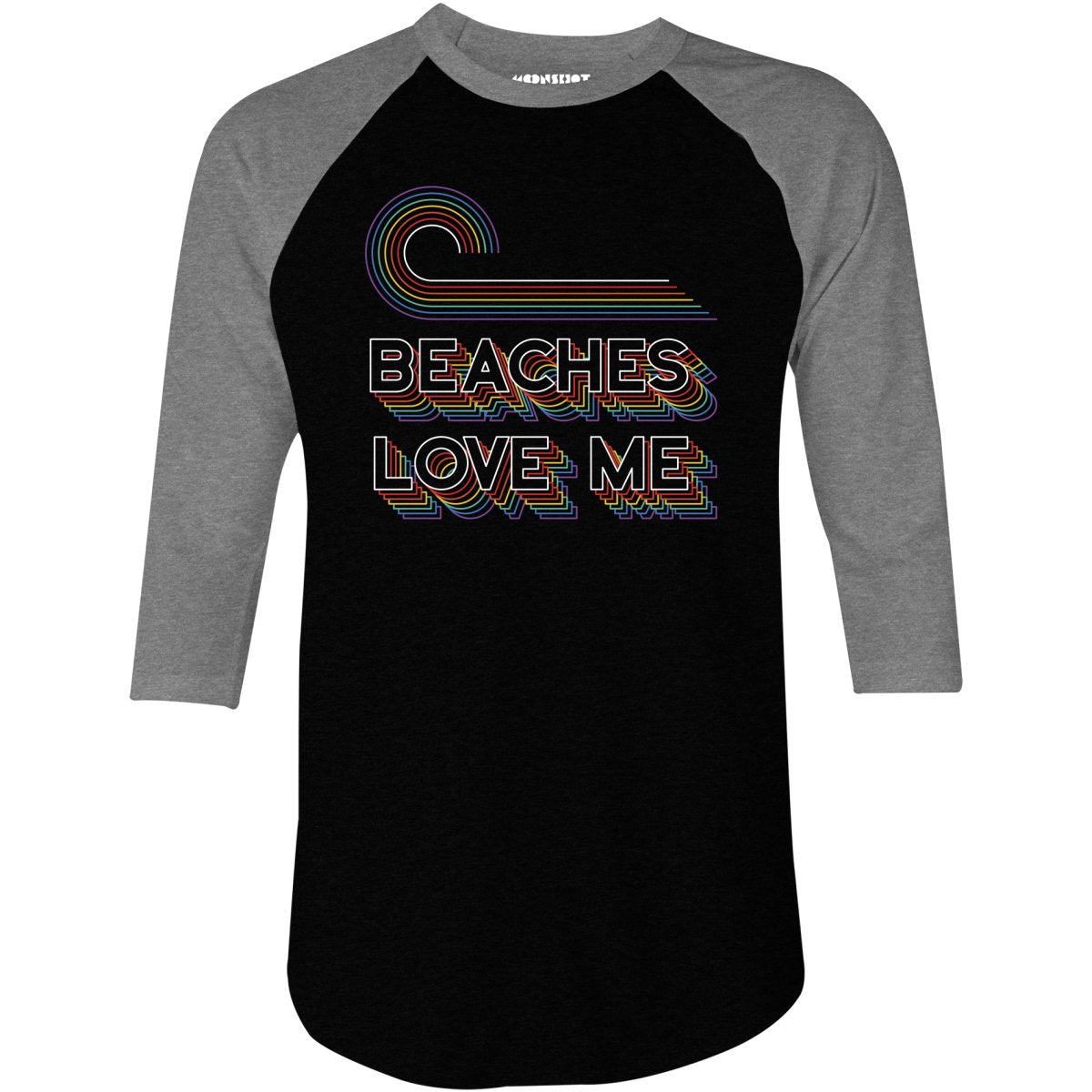 Beaches Love Me - 3/4 Sleeve Raglan T-Shirt