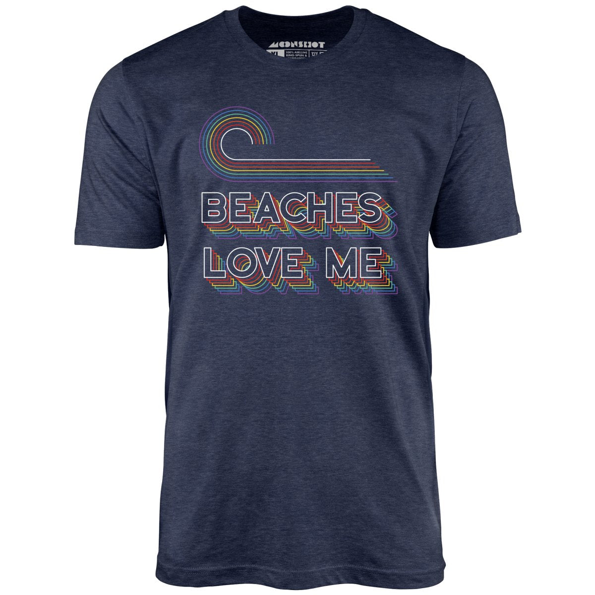 Beaches Love Me - Unisex T-Shirt