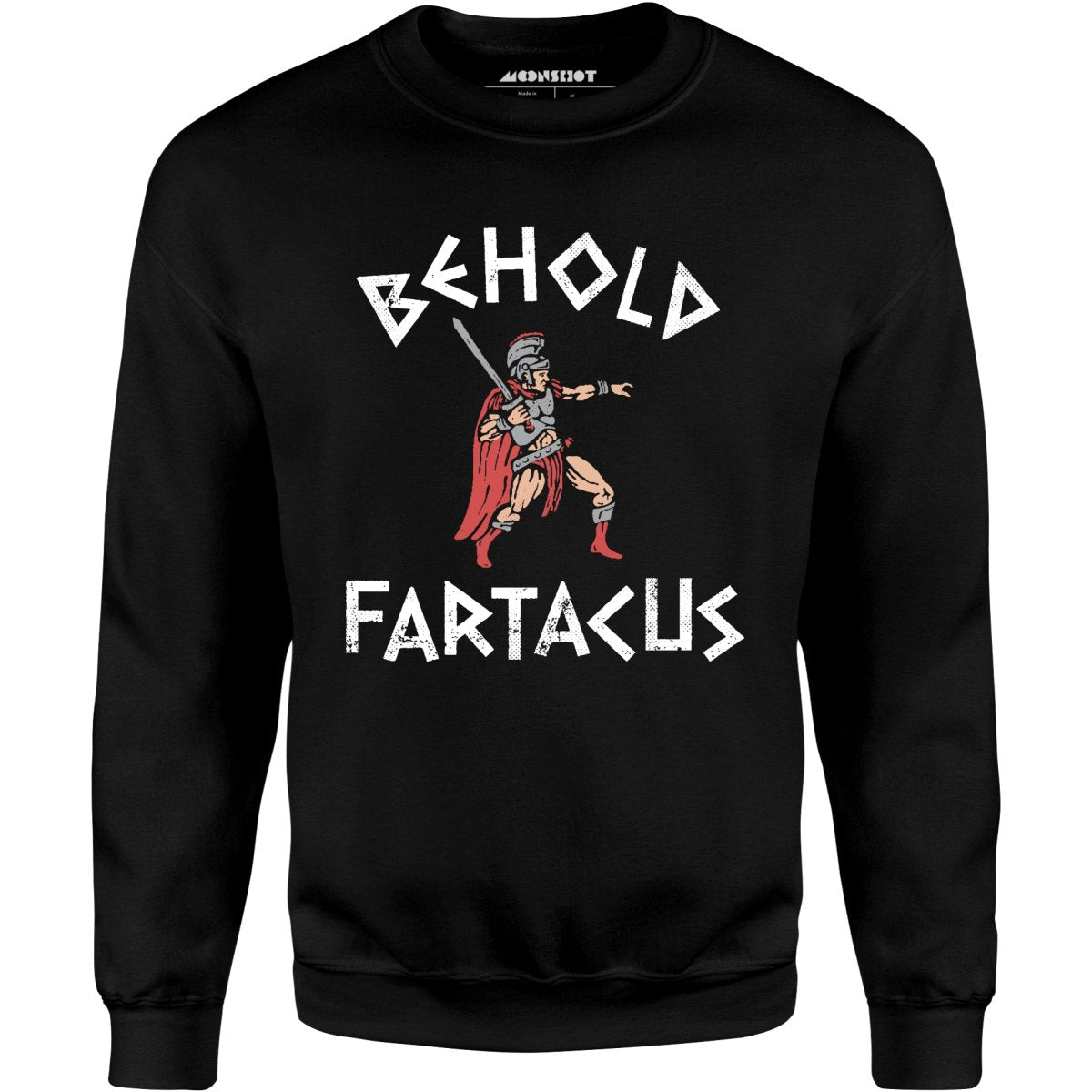Behold Fartacus - Unisex Sweatshirt