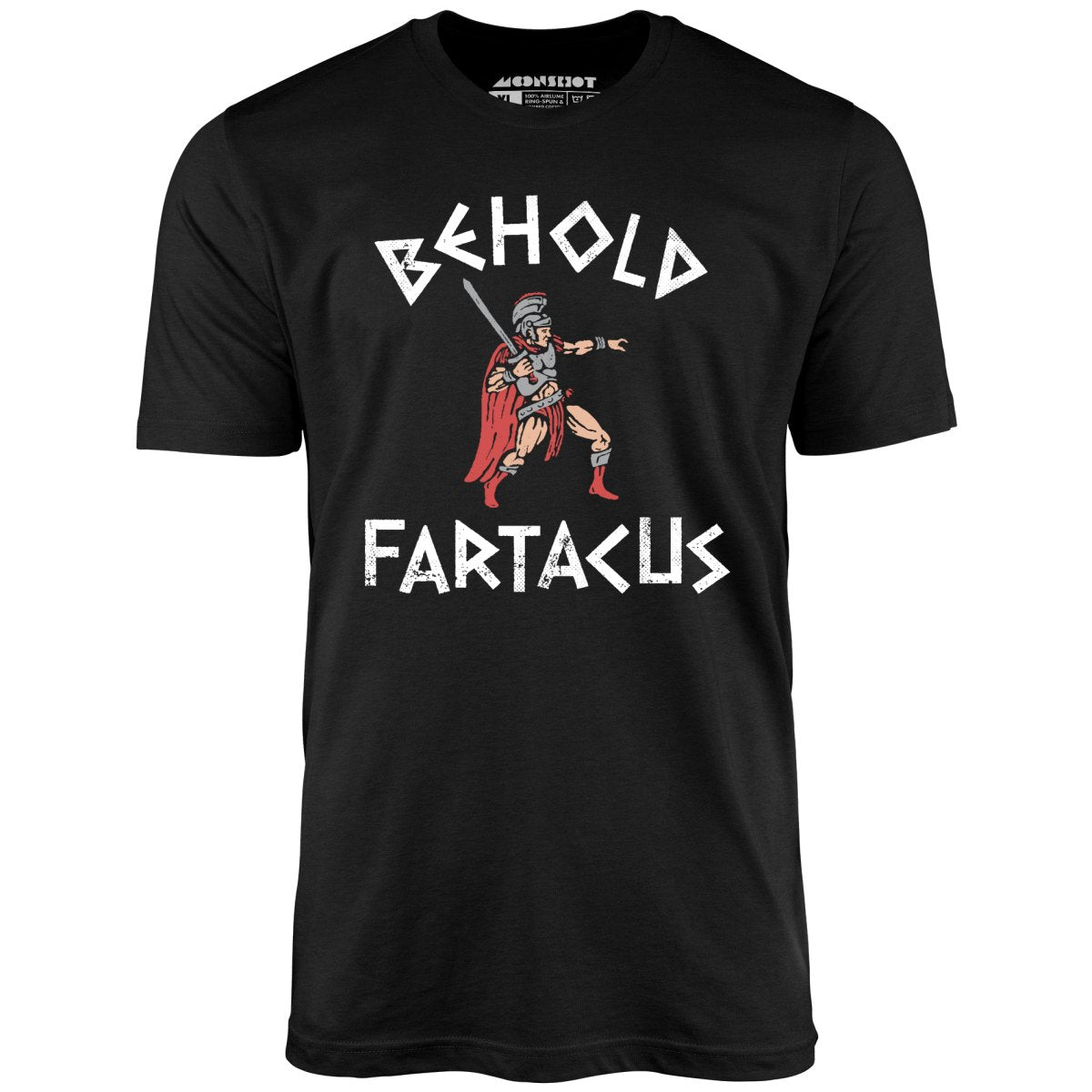 Behold Fartacus - Unisex T-Shirt