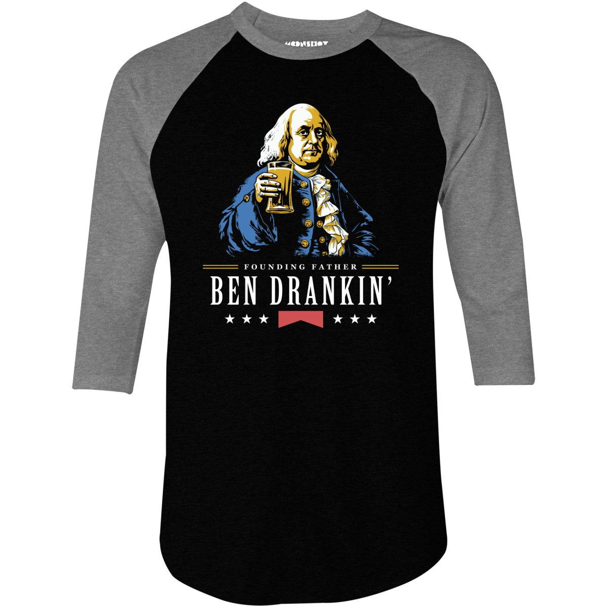 Ben Drankin' Founding Father - 3/4 Sleeve Raglan T-Shirt