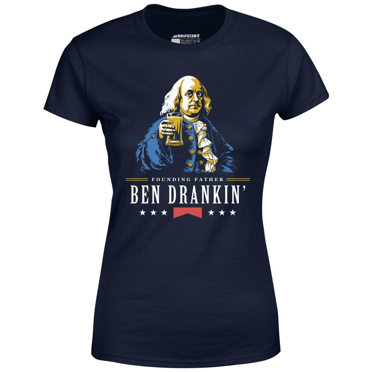 Ben Drankin' Founding Father - Women's T-Shirt