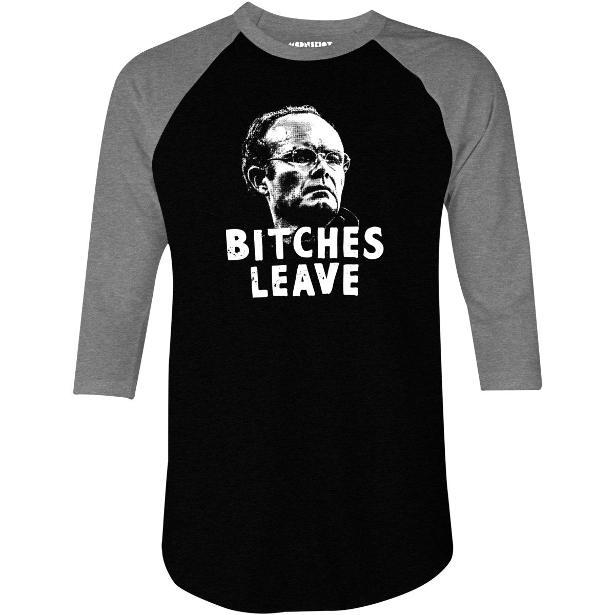 Bitches Leave - 3/4 Sleeve Raglan T-Shirt