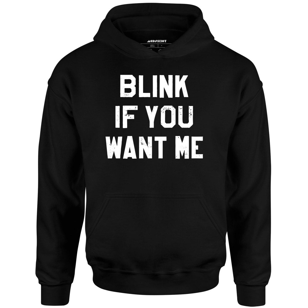 Blink If You Want Me - Unisex Hoodie
