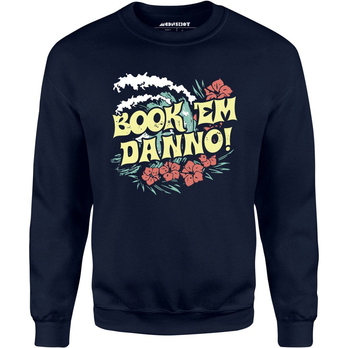 Book 'em Danno! - Unisex Sweatshirt
