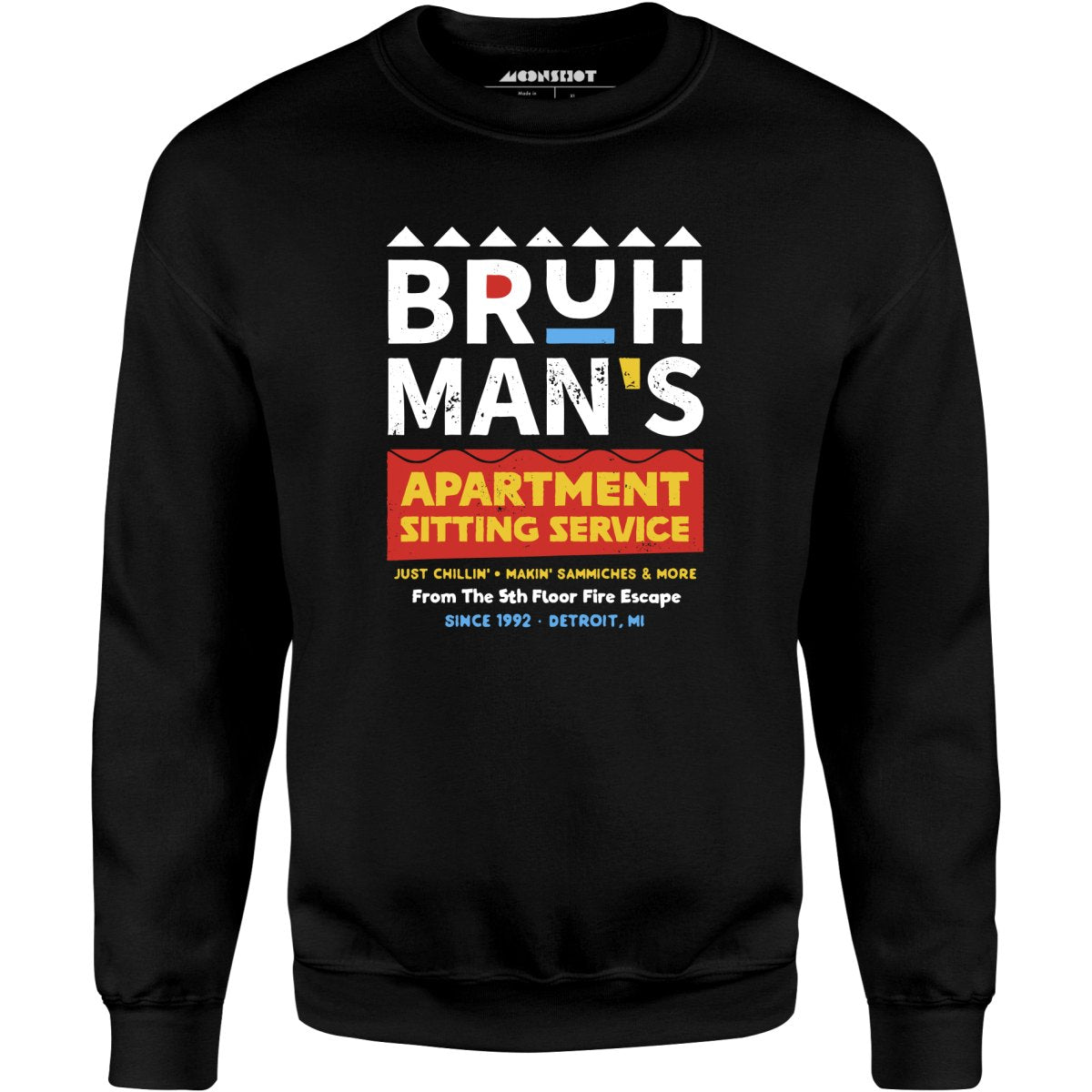 Bruh Man's Apartment Sitting Service - Unisex Sweatshirt