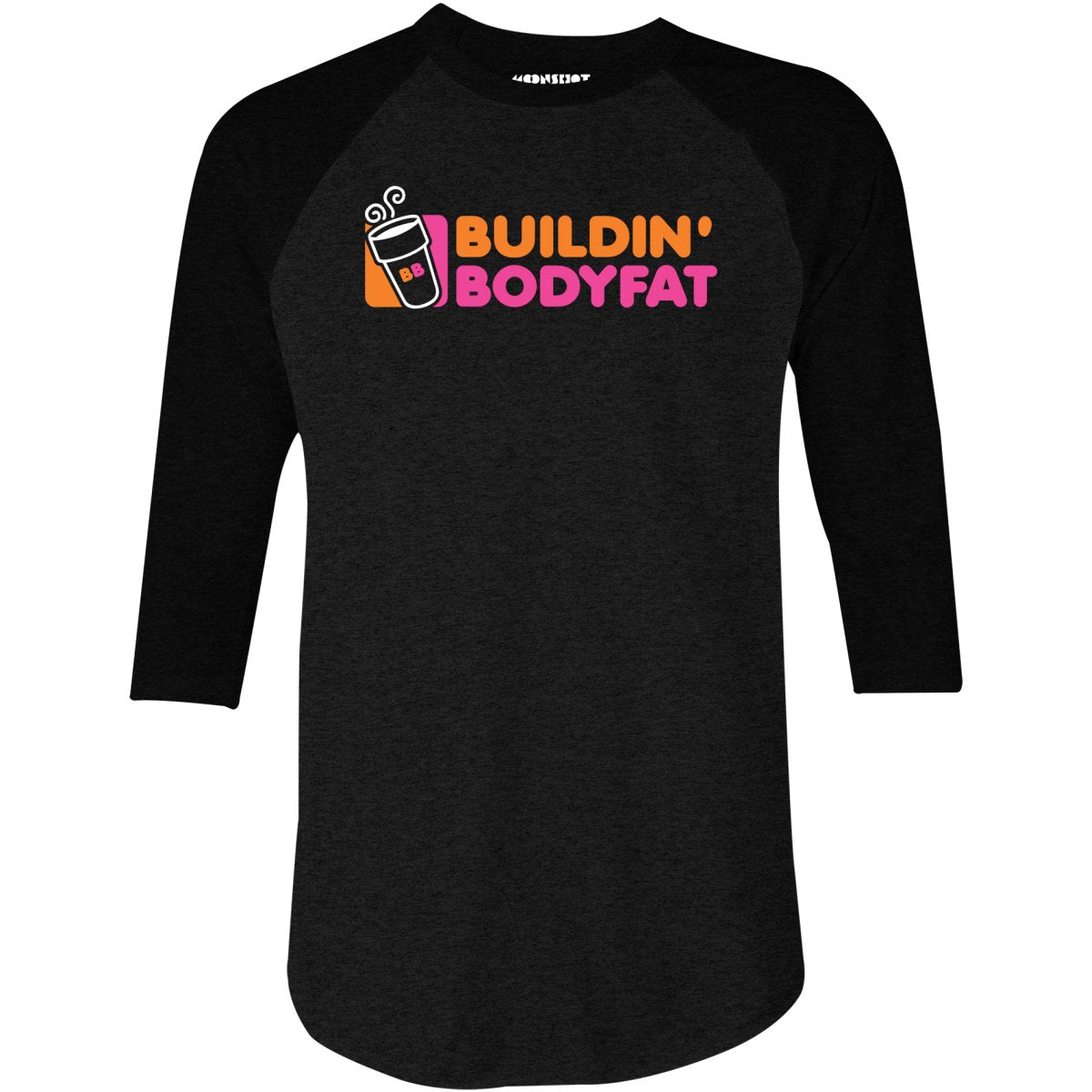Buildin' Bodyfat - 3/4 Sleeve Raglan T-Shirt