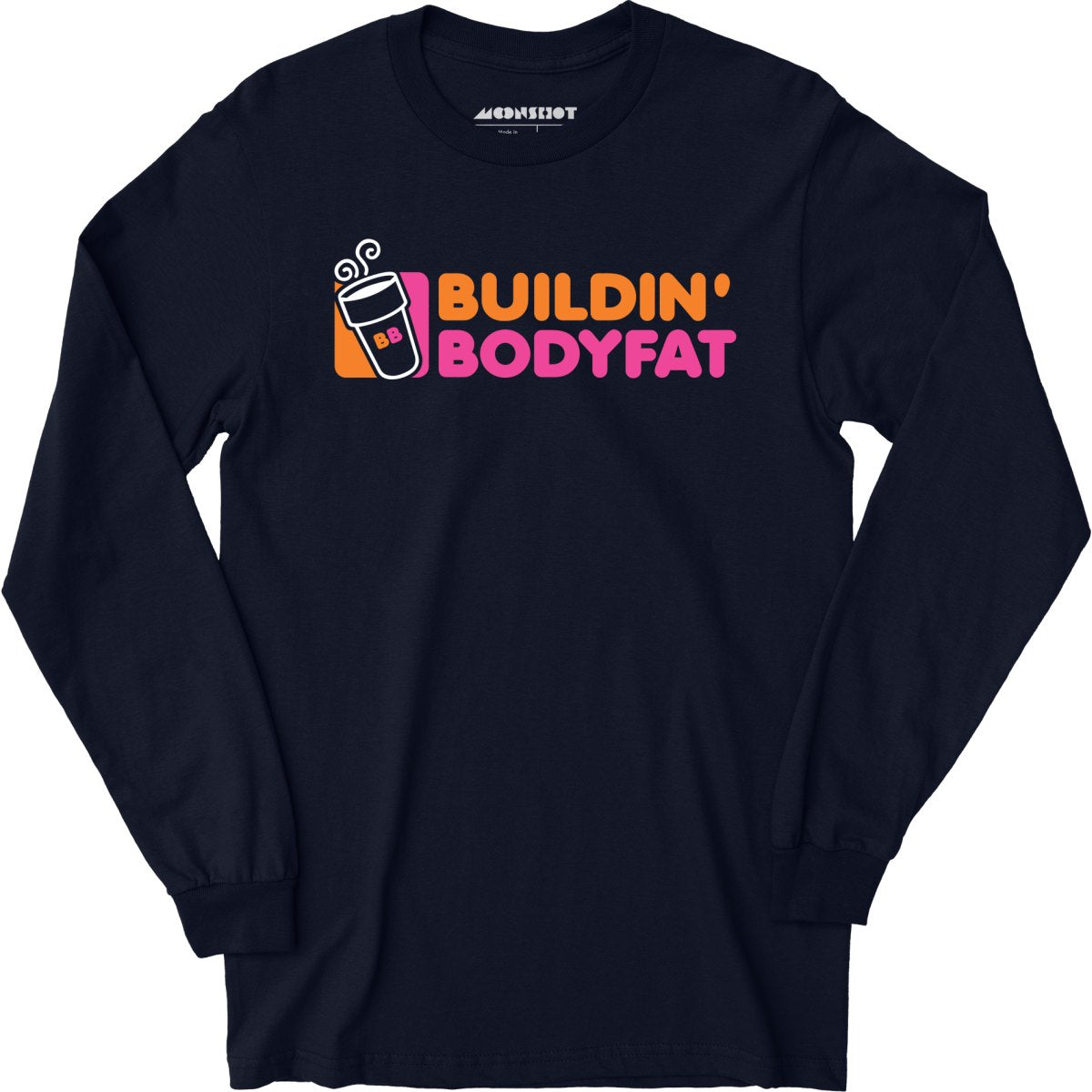 Buildin' Bodyfat - Long Sleeve T-Shirt