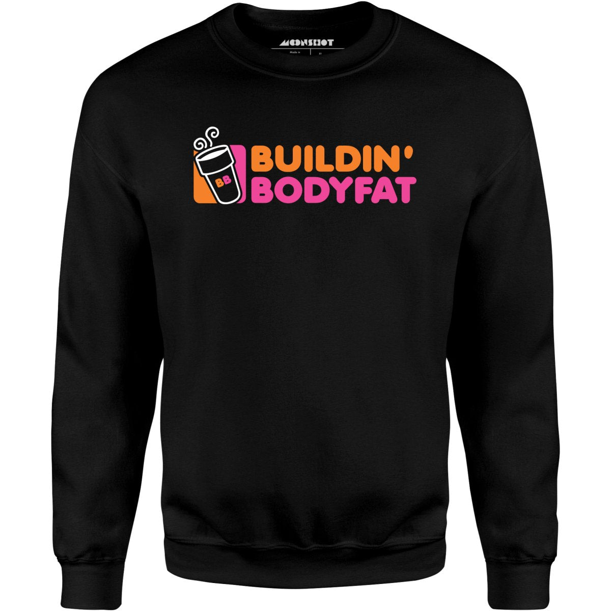 Buildin' Bodyfat - Unisex Sweatshirt